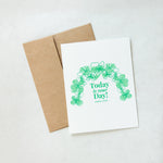 Today Is Your Day! Encouragement Greeting Card