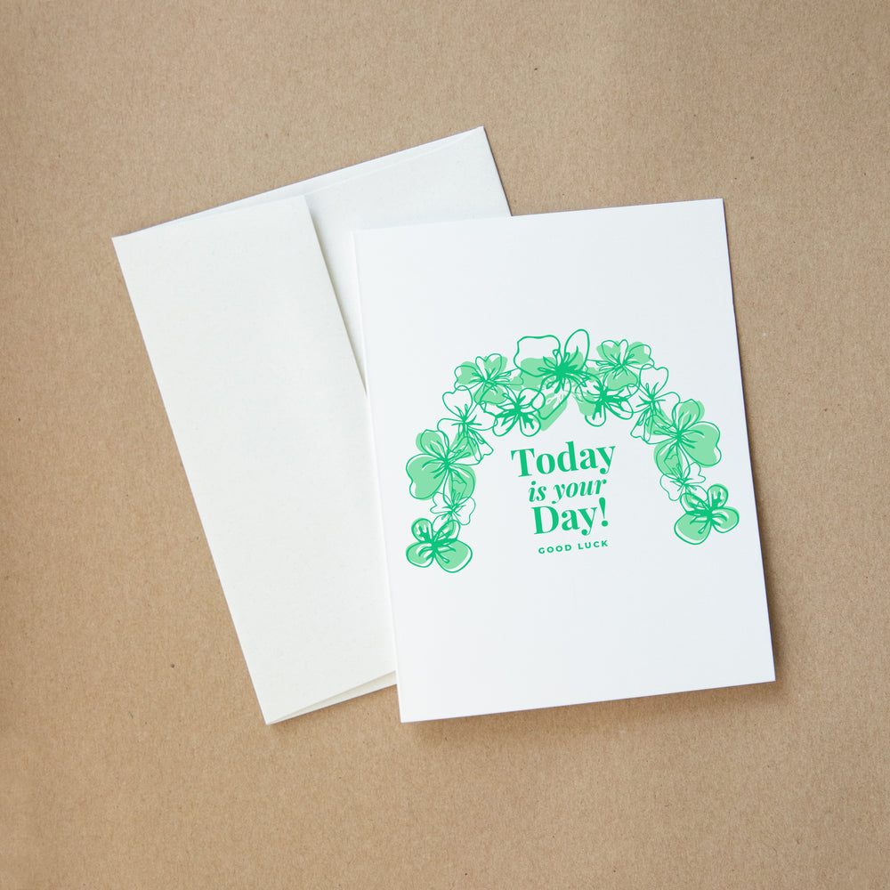Today Is Your Day! Encouragement Greeting Card